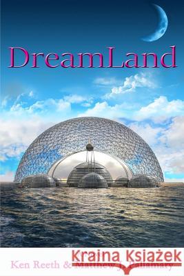 DreamLand Matthew J Pallamary, Ken Reeth 9780692220283 Mystic Ink Publishing - książka
