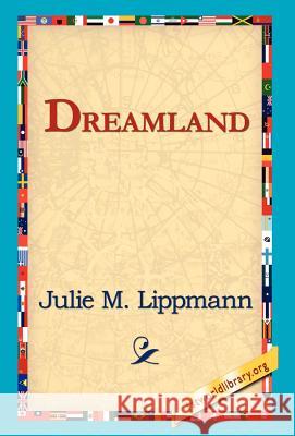 Dreamland Julie M. Lippmann 9781421817842 1st World Library - książka