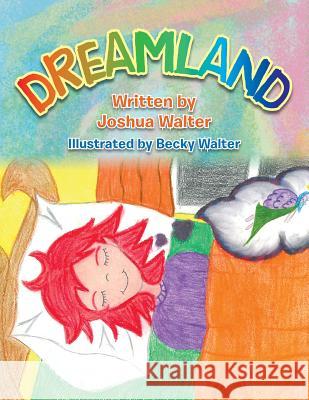Dreamland Joshua Walter 9781493184224 Xlibris Corporation - książka