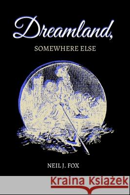 Dreamland, Somewhere Else Neil Fox 9781074977955 Independently Published - książka