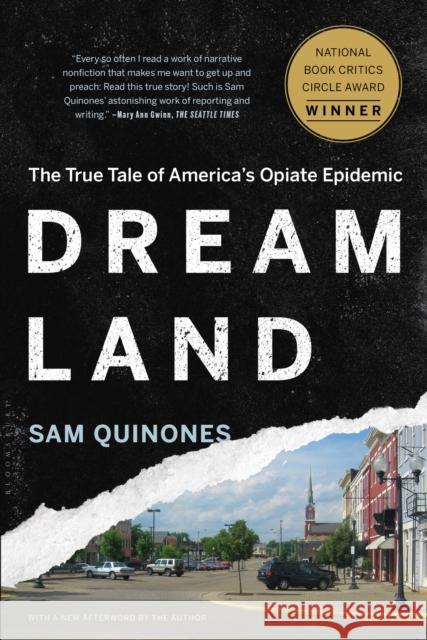 Dreamland: The True Tale of America's Opiate Epidemic Sam Quinones 9781620402528 Bloomsbury Publishing PLC - książka