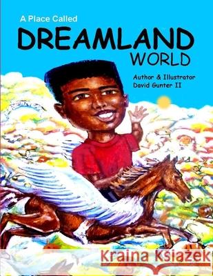 Dreamland World: Fiction short story David Gunter Maisah Robinson David Gunter 9781716228179 Lulu.com - książka