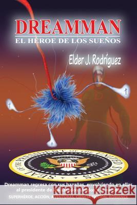 Dreamman: El héroe de los sueños Rodriguez, Jesus 9780988814738 Elder J. Rodriguez - książka