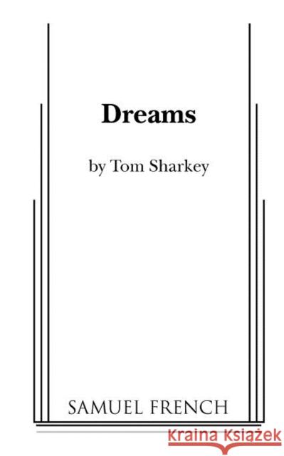 Dreams Tom Sharkey 9780573700101 Samuel French Trade - książka