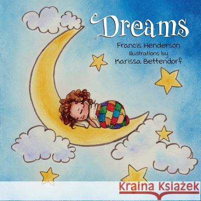 Dreams Francis Henderson Karissa Bettendorf 9781947854215 Handersen Publishing - książka