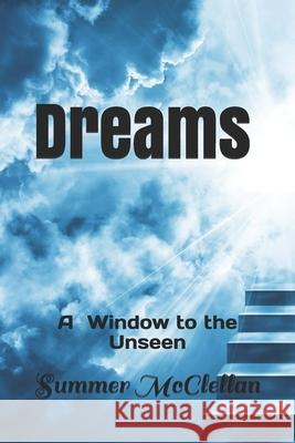 Dreams: A Window to the Unseen Summer McClellan 9781950252138 Summer McClellan - książka