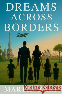 Dreams Across Borders Martin Kari 9781639503742 Writers Apex - książka