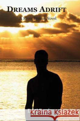 Dreams Adrift: A River Dream Novel Dw Davis 9780983355656 River Sailor Literary - książka