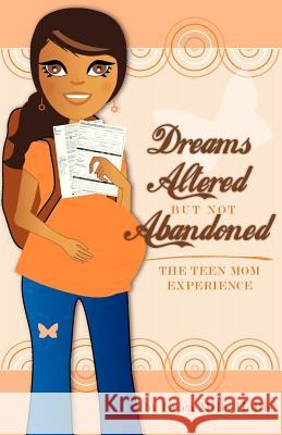 Dreams Altered But Not Abandoned - The Teen Mom Experience Erica Mills-Hollis 9780615418162 Precious Heart Publishing - książka