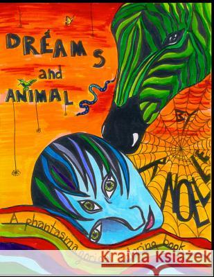 Dreams and Animals: A Phantasmagorical Coloring Book R. Noelle 9781482766059 Createspace - książka