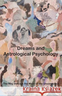 Dreams and Astrological Psychology John D Grove 9780955833991 Hopewell - książka