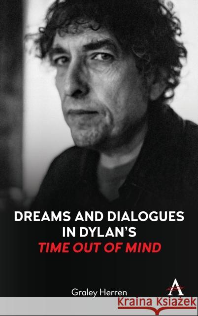 Dreams and Dialogues in Dylan's Time Out of Mind Herren, Graley 9781785278464 Anthem Press - książka
