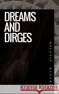 Dreams and Dirges Melanie McCurdie 9780995152588 Melanie McCurdie - książka