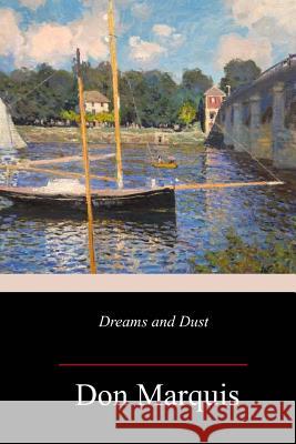 Dreams and Dust Don Marquis 9781987613391 Createspace Independent Publishing Platform - książka