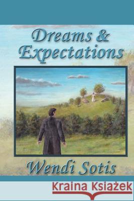 Dreams and Expectations Wendi Sotis 9781466307964 Createspace - książka