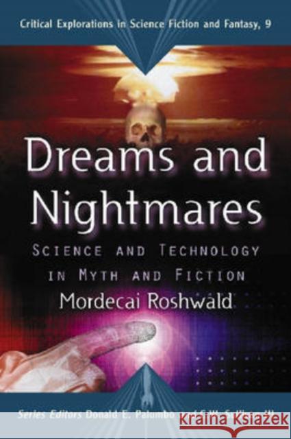 Dreams and Nightmares: Science and Technology in Myth and Fiction Mordecai Roshwald 9780786436941 McFarland & Company - książka