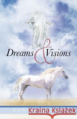 Dreams and Visions Linda Wells 9781449796792 WestBow Press - książka