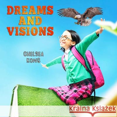 Dreams and Visions Chelsea Kong 9781777579647 Chelsea Kong - książka