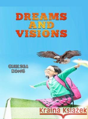 Dreams and Visions Chelsea Kong   9781990399466 Chelsea Kong - książka