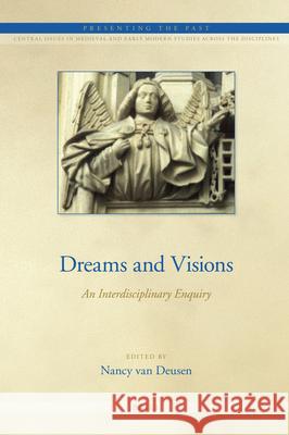 Dreams and Visions: An Interdisciplinary Enquiry Nancy van Deusen 9789004179714 Brill - książka