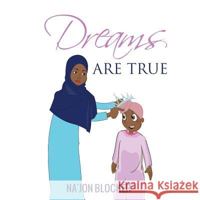 Dreams Are True Na'jon Blocker 9781981439430 Createspace Independent Publishing Platform - książka