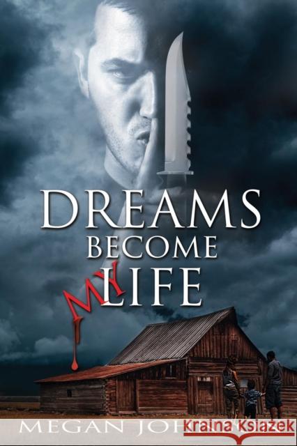 Dreams Become My Life Megan Johnson   9780998704302 Your Book Angel - książka