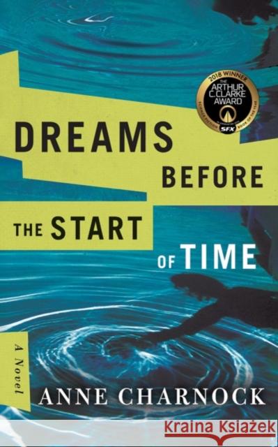 Dreams Before the Start of Time Anne Charnock 9781503934726 47north - książka