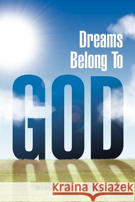 Dreams Belong to God Cole Bobby Brandee 9781462896790 Xlibris Corporation - książka