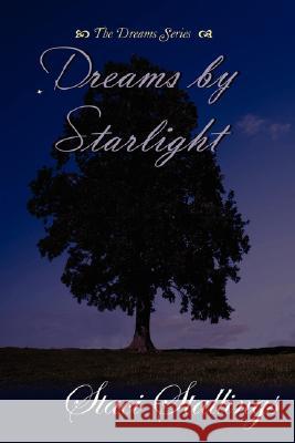 Dreams By Starlight Staci Stallings 9780615153261 Spirit Light Pub - książka