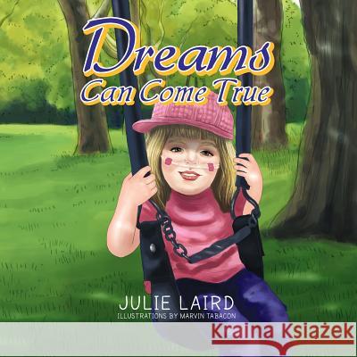 Dreams Can Come True Julie Laird 9781483693736 Xlibris Corporation - książka