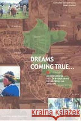 Dreams Coming True: An Indigenous Health Programme in the Peruvian Amazon Soren Hvalkof 9788798616870 IWGIA - książka