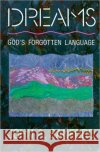 Dreams: God's Forgotten Language John A. Sanford 9780060670559 HarperOne