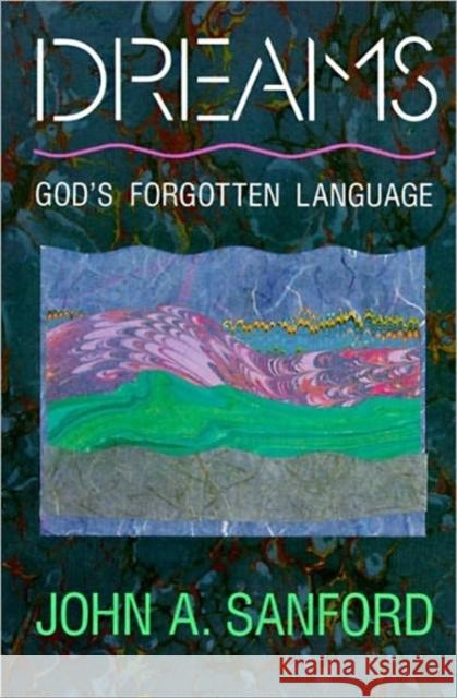 Dreams: God's Forgotten Language John A. Sanford 9780060670559 HarperOne - książka