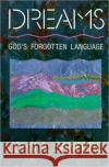 Dreams: God's Forgotten Language John A. Sanford 9780060670559 HarperOne