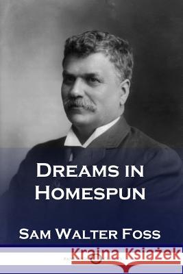 Dreams in Homespun Sam Walter Foss   9781789870800 Pantianos Classics - książka