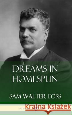 Dreams in Homespun (Hardcover) Sam Walter Foss 9780359733071 Lulu.com - książka