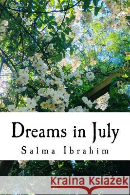 Dreams in July Salma Ibrahim 9781724765031 Createspace Independent Publishing Platform - książka