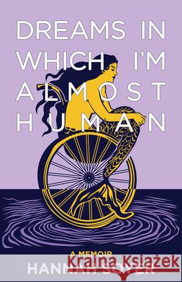 Dreams in Which I'm Almost Human Hannah Soyer 9781636284743 Red Hen Press - książka
