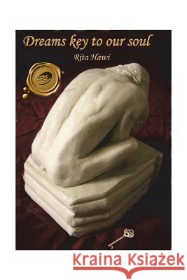 Dreams Key to Our Soul Rita Hawi 9781425185480 Trafford Publishing - książka