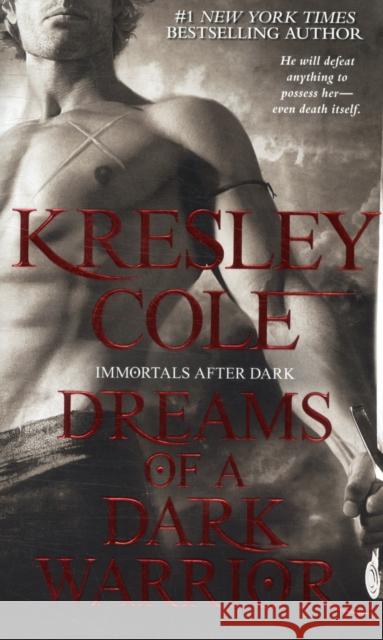 Dreams of a Dark Warrior: Volume 11 Cole, Kresley 9781439136805 Pocket Books - książka