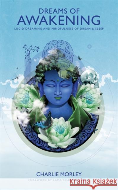 Dreams of Awakening: Lucid Dreaming and Mindfulness of Dream and Sleep Charlie Morley 9781781802021 Hay House UK Ltd - książka