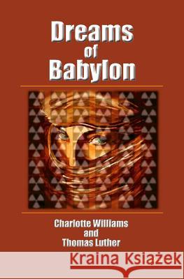 Dreams of Babylon Thomas Luther Charlotte Williams 9781594572616 Booksurge Publishing - książka
