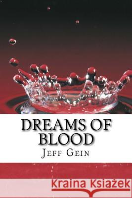 Dreams of blood Jeff Gein 9781979538695 Createspace Independent Publishing Platform - książka