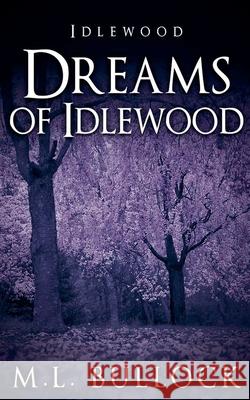 Dreams of Idlewood M L Bullock 9798201099114 M.L. Bullock - książka