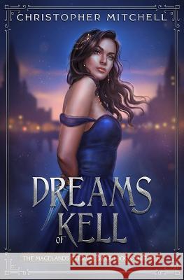 Dreams of Kell Christopher Mitchell 9781912879816 Brigdomin Books Ltd - książka