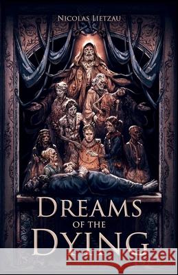 Dreams of the Dying: The Dark Corners of Our Minds Lietzau, Nicolas 9783982216744 Nicolas Lietzau - książka