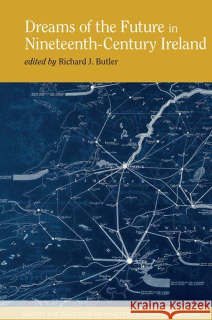 Dreams of the Future in Nineteenth-Century Ireland Richard J. Butler 9781800856752 Liverpool University Press - książka