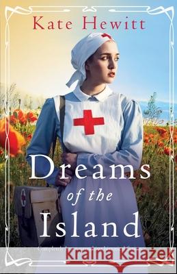 Dreams of the Island: Completely heart-wrenching historical fiction Kate Hewitt 9781800191105 Bookouture - książka