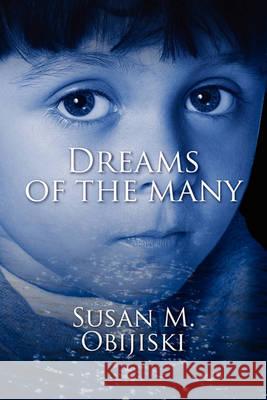 Dreams of the Many Susan M. Obijiski 9781612040998 Eloquent Books - książka
