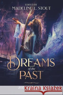 Dreams of the Past: 2017 Anthology Cb Droege Eddie D. Moore Michael Anthony Lee 9781985750449 Createspace Independent Publishing Platform - książka